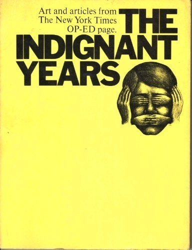 Indignant Years : Art and Articles from the Op-... 0517505843 Book Cover